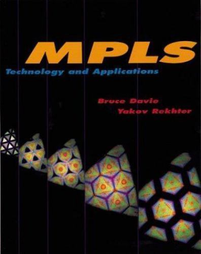 MPLS: Technology and Applications; Morgan – 1558606564, Bruce S Davie, paperback