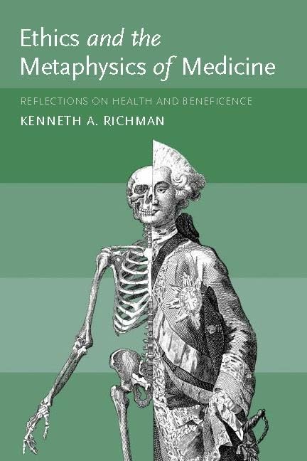 Ethics and the Metaphysics of Medicine: Reflections on Health and Beneficence (B