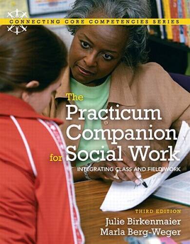 Practicum Companion for Social Work: Integrating Class and Fieldwork, The – GOOD