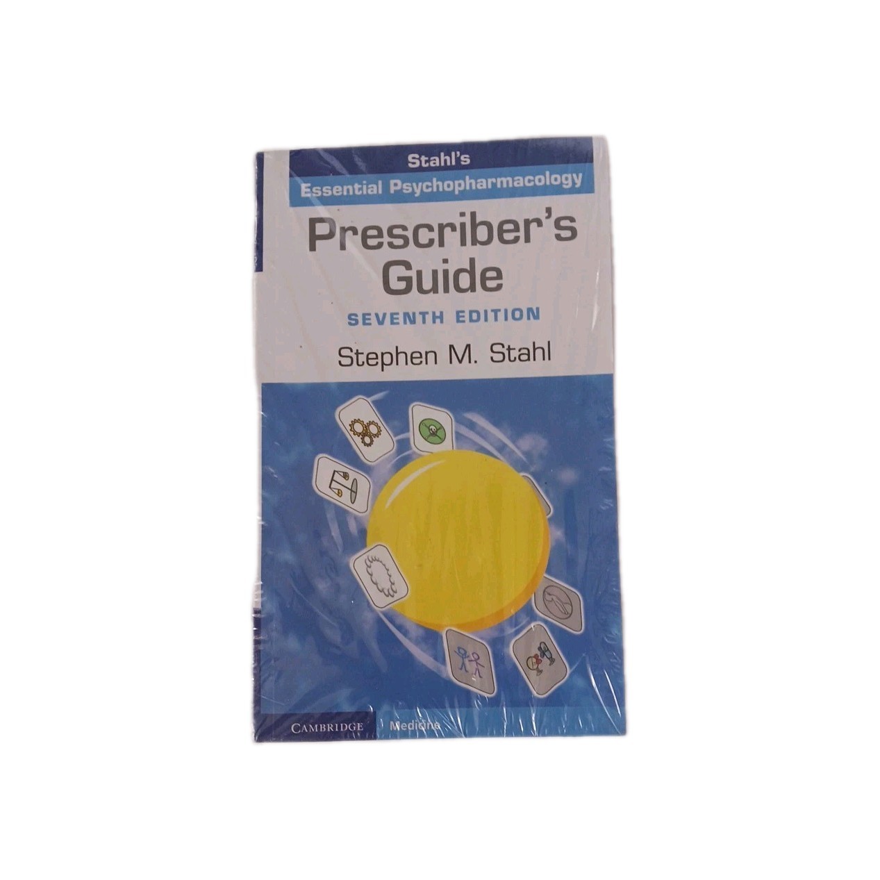 Prescriber’s Guide : Stahl’s Essential Psychopharmacology by Stephen M. Stahl