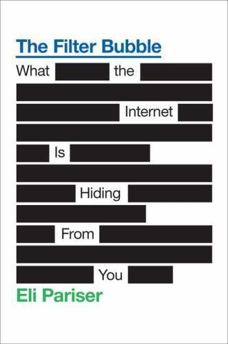 The Filter Bubble: What the Internet Is Hidi- 1594203008, hardcover, Eli Pariser