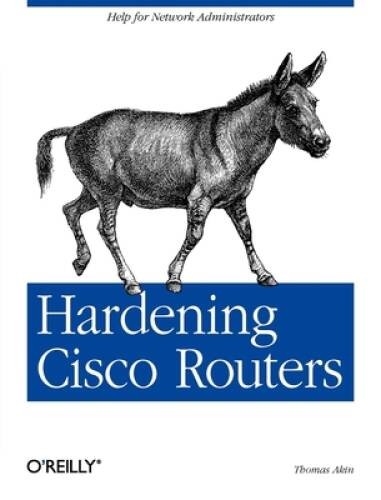 Hardening Cisco Routers (O’Reilly Networking) – Paperback – VERY GOOD