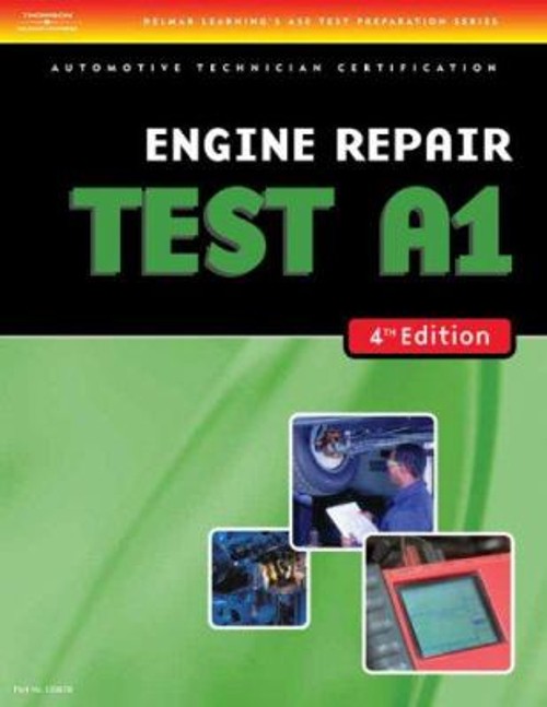 ASE Test Preparation- A1 Engine Repair Perfect Cengage Learning D