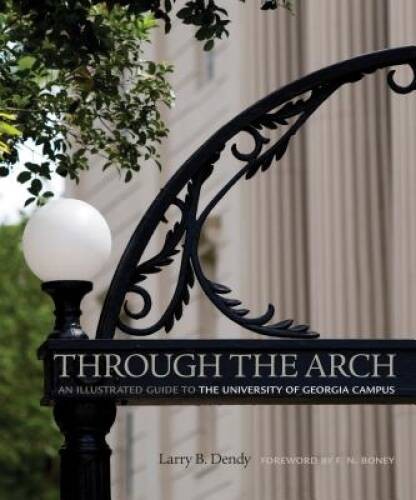 Through the Arch: An Illustrated Guide to the University of Ge – VERY GOOD