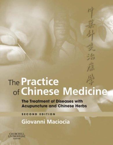 Practice of Chinese Medicine : The Treatment of Diseases