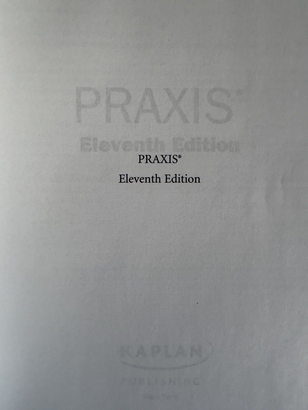 Kaplan Praxis Eleventh Edition Practice Tests & Strategies for Score Raising NEW