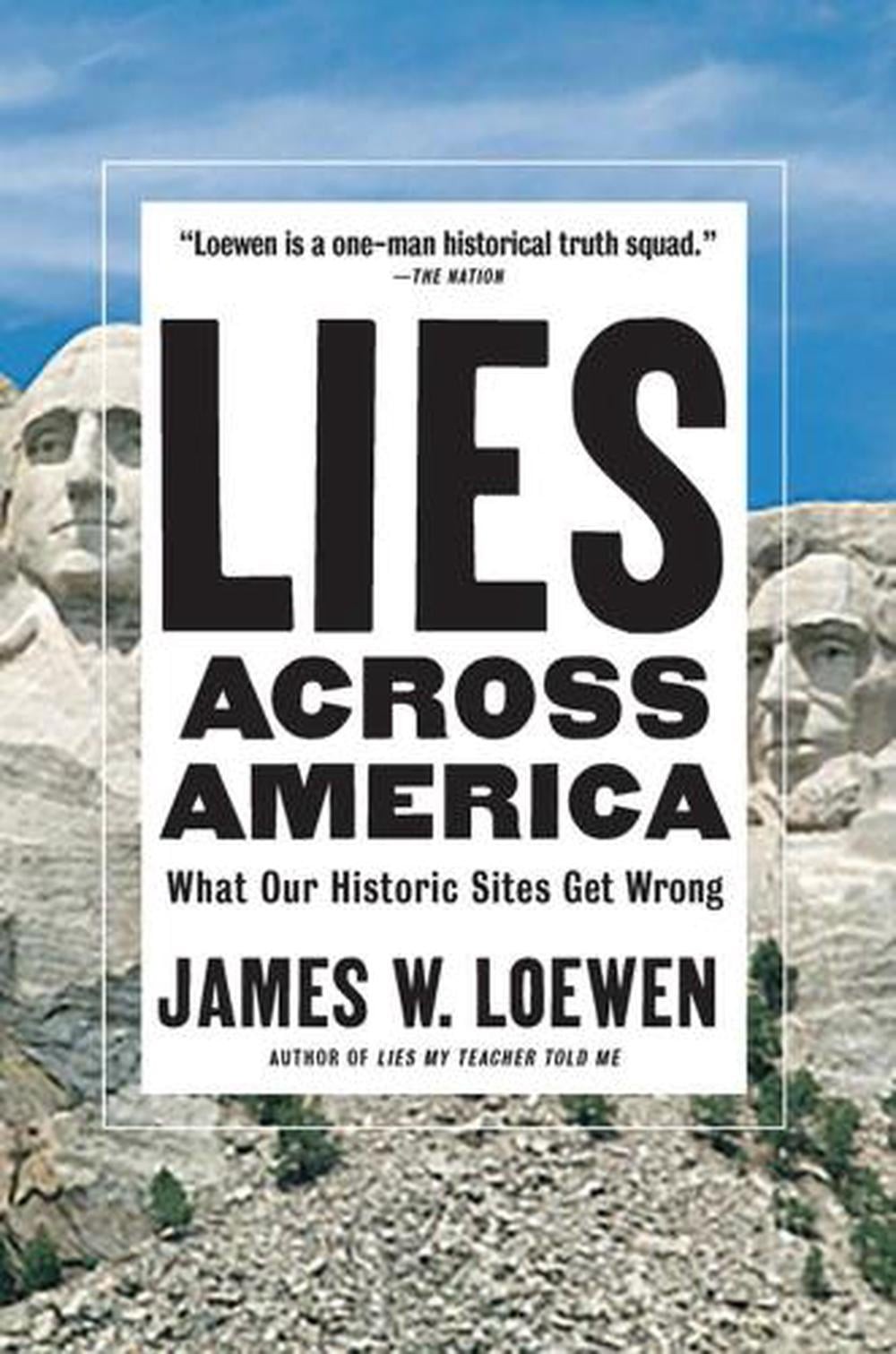 Lies Across America: What Our Historic Sites Get Wrong by James W. Loewen (Engli