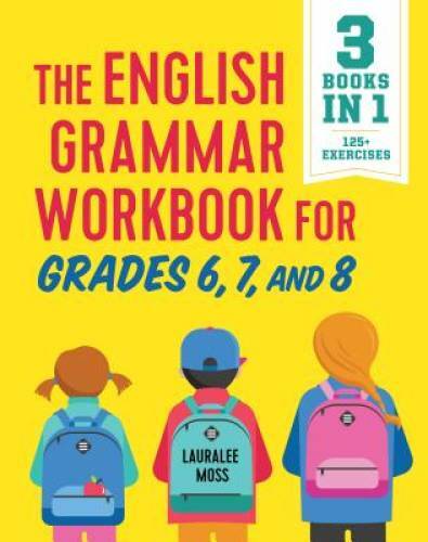 The English Grammar Workbook for Grades 6, 7, and 8: 125+ Simple Exercise – GOOD