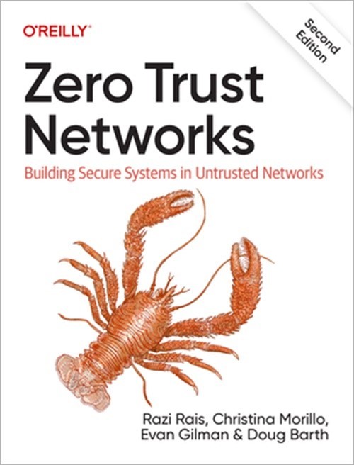 Zero Trust Networks: Building Secure Systems in Untrusted Networks (Paperback or