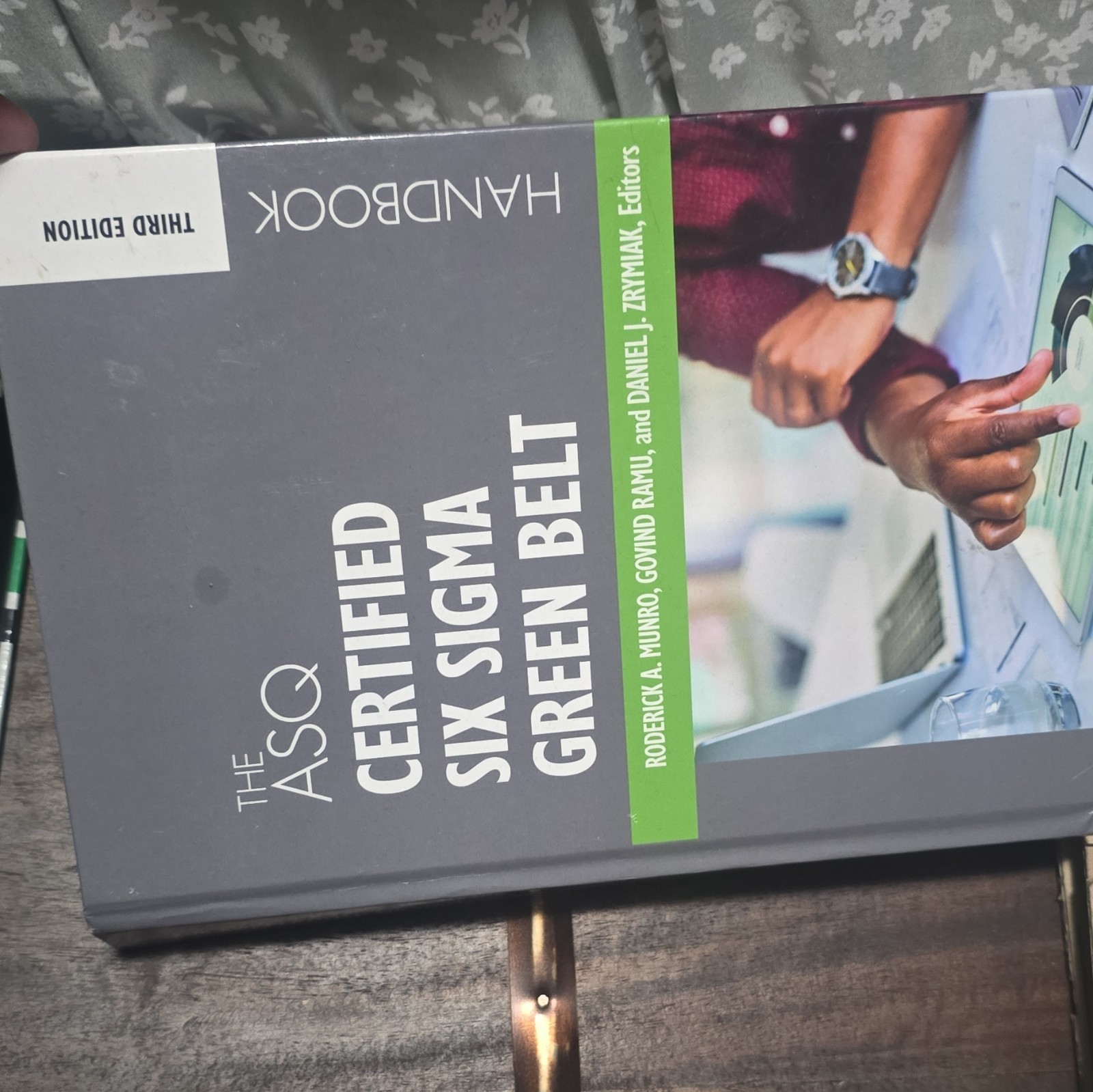 ASQ Certified Six Sigma Green Belt Handbook Third Edition by Roderick A. Munro