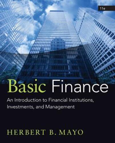 Basic Finance: An Introduction to Financial Institutions, Investments, an – GOOD