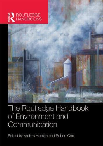 Routledge Handbook of Environment and Communication by Robert Cox (2015,…