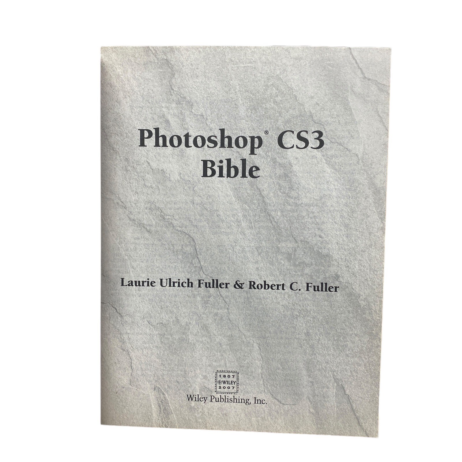Bible Ser.: Photoshop CS3 Bible by Robert C. Fuller, Laurie Ulrich Fuller and…