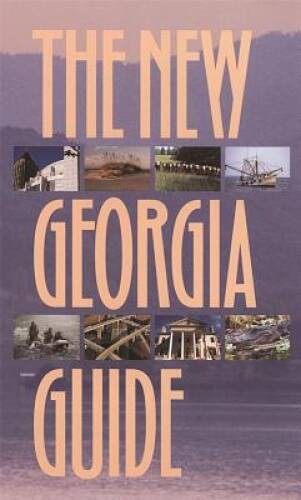 The New Georgia Guide – Hardcover By University of Georgia Press – GOOD