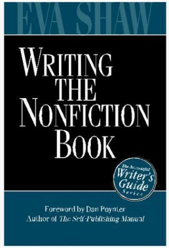 Writing the Nonfiction Book: A Successful Write- paperback, Eva Shaw, 0966269624