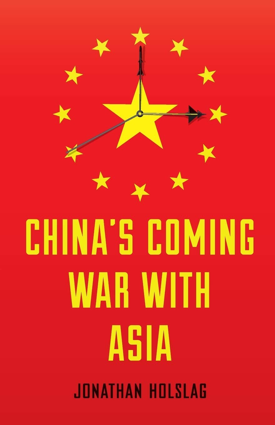 China’s Coming War with Asia By Holslag, Jonathan Jonathan Holsl