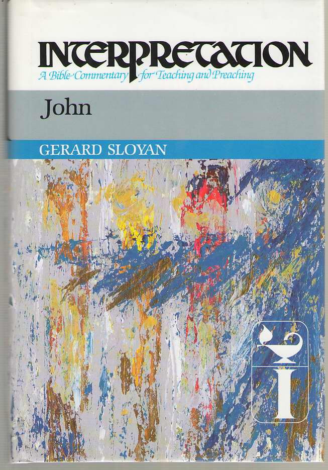 Interpretation: a Bible Commentary Ser.: John by Gerard S. Sloyan (1987,…