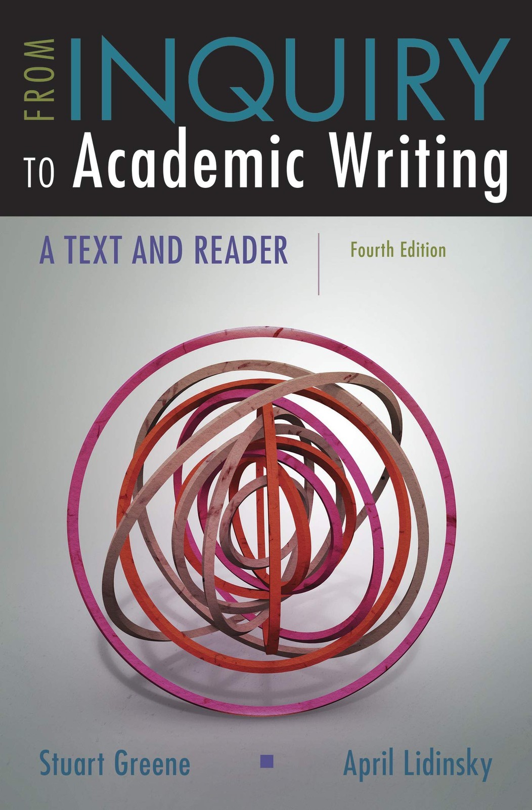 From Inquiry to Academic Writing: A Text and Reader