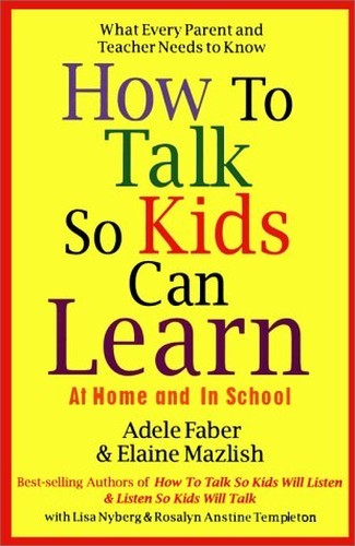 How to Talk So Kids Can Learn: At Home and in School by MAZLISH Hardback Book