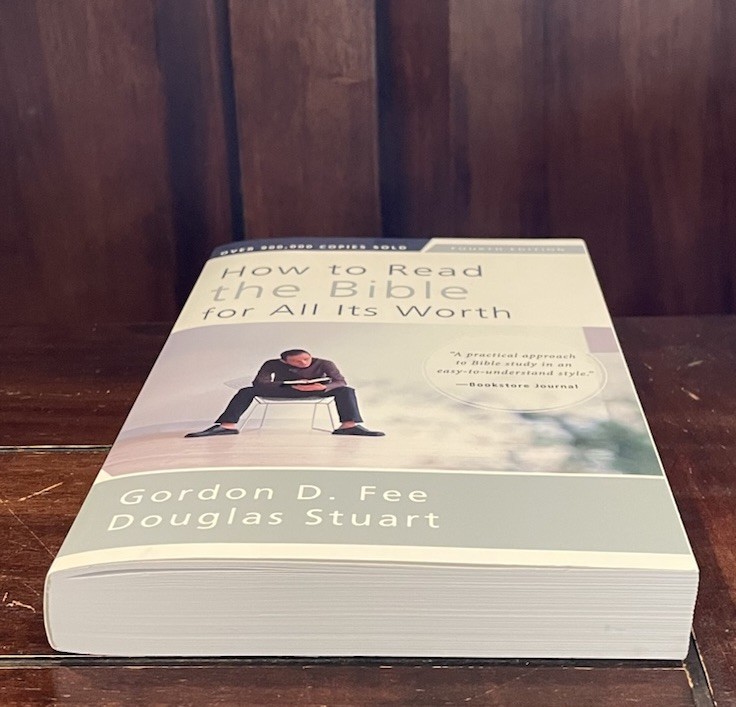 How to Read the Bible for All Its Worth, 4th Ed by Gordon Fee & Douglas Stuart