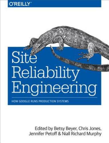 Site Reliability Engineering: How Google Runs Production Systems – GOOD