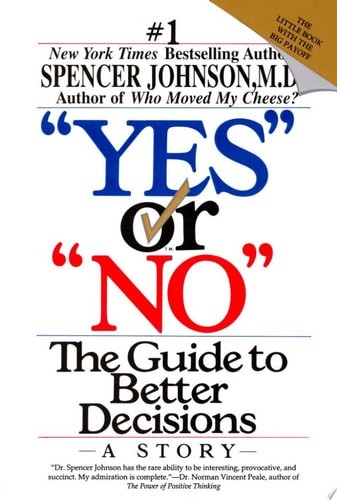 «Yes» or «No»: The Guide to Better Decisions by Johnson M.D., Spencer, Acceptabl