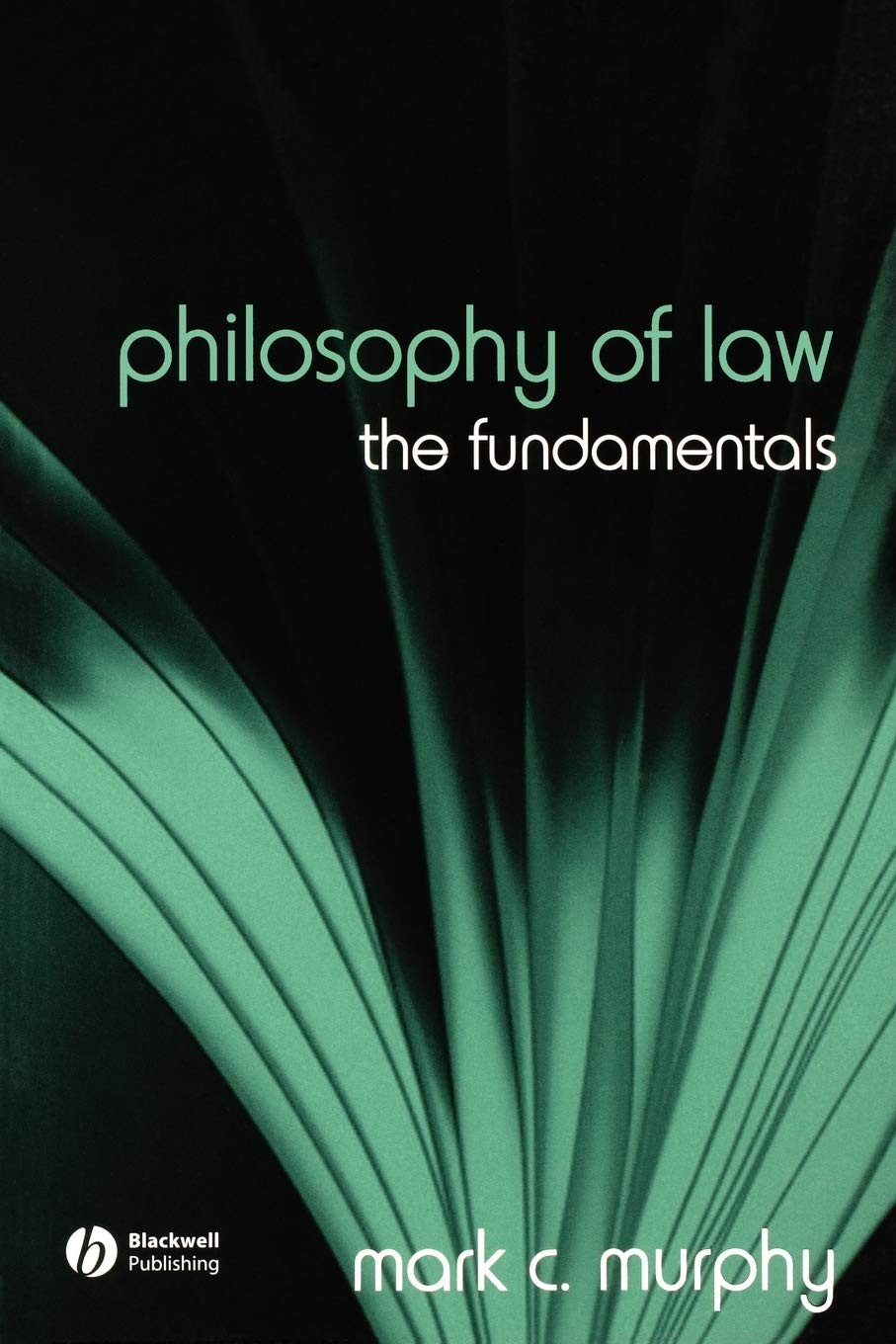 Philosophy of Law: The Fundamentals – paperback Murphy, Mark C.