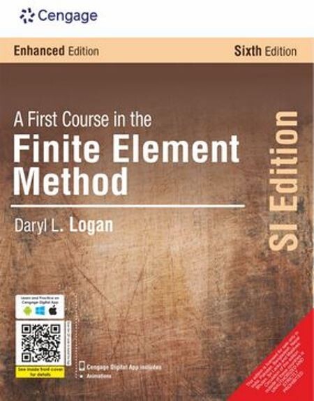 A First Course in the Finite Element Method by Daryl Logan, ENHANCED 6TH SI ED.