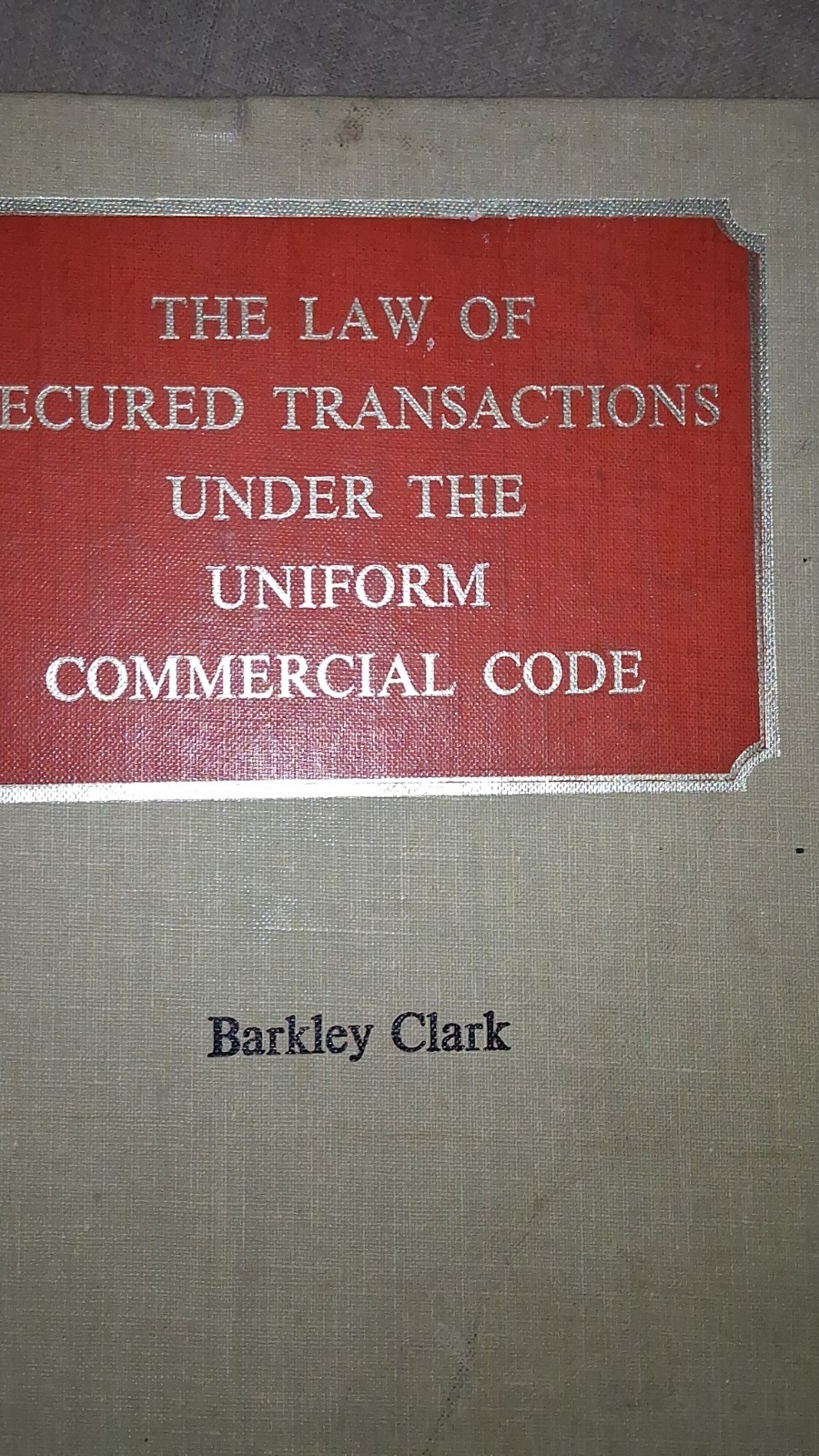Barkley Clark Law of Secured Transactions UCC Hardcover 1980 Warren Gorham